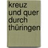 Kreuz und quer durch Thüringen