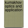 Kumakhov Optics And Application door M.A. Kumakhov