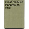 Kunst-Malbuch Leonardo da Vinci door Inge Sauer