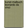 Kunst-Malbuch Leonardo da Vinci by Inge Sauer