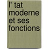 L' Tat Moderne Et Ses Fonctions by Paul Leroy Beaulieu