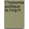 L'?Conomie Politique Et L'Imp?T door Adolphe Chargu?raud