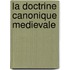 La Doctrine Canonique Medievale