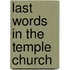 Last Words In The Temple Church
