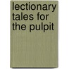 Lectionary Tales for the Pulpit door Richard A. Jensen