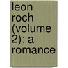 Leon Roch (Volume 2); A Romance by Benito Prez Galds