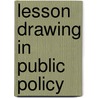 Lesson Drawing In Public Policy by Richard Rose
