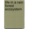 Life in a Rain Forest Ecosystem door Janey Levy