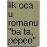 Lik Oca U Romanu "Ba Ta, Pepeo" door Daniela Portmann-Bogosavac