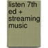 Listen 7th Ed + Streaming Music
