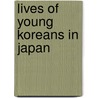 Lives of Young Koreans in Japan door Yasunori Fukuoka