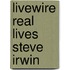 Livewire Real Lives Steve Irwin