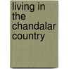 Living In The Chandalar Country door Ketherine Peter