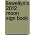 Llewellyn's 2012 Moon Sign Book