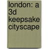London: A 3D Keepsake Cityscape door Sarah McMenemy