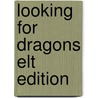 Looking For Dragons Elt Edition door Richard Brown