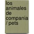 Los animales de compania / Pets