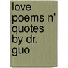 Love Poems N' Quotes By Dr. Guo door Jinsong Guo