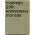 Madman 20Th Anniversary Monster