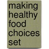Making Healthy Food Choices Set door Neal Morris