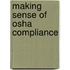 Making Sense Of Osha Compliance