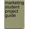 Marketing Student Project Guide door Stewart W. Husted