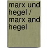 Marx Und Hegel / Marx and Hegel door Johann Plenge