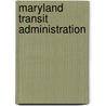 Maryland Transit Administration door Frederic P. Miller