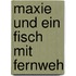 Maxie und ein Fisch mit Fernweh