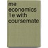 Me Economics 1e With Coursemate