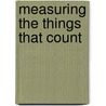 Measuring The Things That Count door Elli Malki