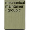 Mechanical Maintainer - Group C by Jack Rudman