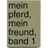 Mein Pferd, Mein Freund, Band 1 by Florian Templer