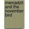 Mercadzil And The November Bird door Anne S. Boryer