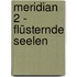 Meridian 2 - Flüsternde Seelen