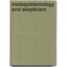 Metaepistemology And Skepticism by Richard A. Fumerton