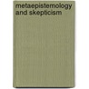 Metaepistemology And Skepticism door Richard A. Fumerton