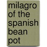 Milagro Of The Spanish Bean Pot door Randall Pijoan