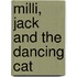 Milli, Jack And The Dancing Cat