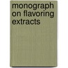 Monograph on Flavoring Extracts by Joseph Harrop