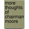 More Thoughts Of Chairman Moore door Brian Moore