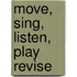 Move, Sing, Listen, Play Revise