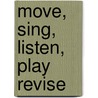 Move, Sing, Listen, Play Revise door Donna Wood