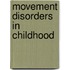 Movement Disorders In Childhood