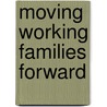 Moving Working Families Forward door Robert I. Lerman