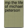 Mp The Life Of Michael Peterson door Sean Doherty
