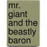 Mr. Giant And The Beastly Baron door Tony Bradman