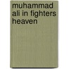 Muhammad Ali In Fighters Heaven door Victor Bockris