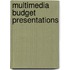 Multimedia Budget Presentations