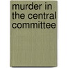Murder In The Central Committee by Manuel Vázquez Montalbán